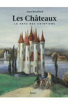 Les chateaux - le pays des chintiens