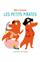 Mim et crocus - t08 - mim et crocus : les petits pirates