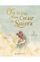 Ou tu iras, mon coeur te suivra