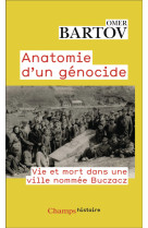 Anatomie d'un genocide - vie et mort dans une ville nommee buczacz