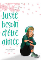 Juste besoin d'etre aimee