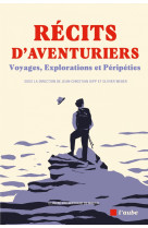 Recits d'aventuriers - voyages, explorations et peripeties