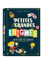 Petites et grandes enigmes pour tous les curieux