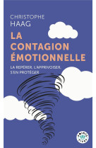 La contagion emotionnelle - la reperer, l'apprivoiser, s'en proteger