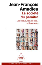 La societe du paraitre - les beaux, les jeunes... et les autres