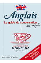 Anglais  -  le guide de conversation des enfants