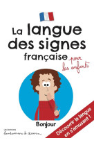 La langue des signes francaise pour les enfants