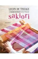 Lecon de tissage : le guide complet sur le tissage sakiori