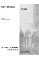 Echos - la photographie a distance du conflit