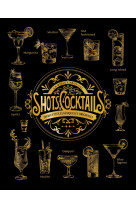 La bible larousse des shots et cocktails - 500 recettes classiques et originales