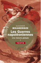 Les guerres napoleoniennes - vol01 - une histoire globale. tome 1