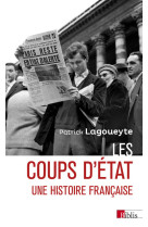 Les coups d'etat - une histoire francaise