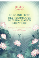 Le grand livre des techniques de visualisation creatrice - techniques de visualisation creatrice sui