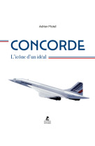 Concorde - l'icone d'un ideal