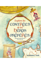 Explore les contrees de tes heros preferes