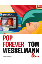 Pop forever, tom wesselmann #038; - a la fondation louis vuitton