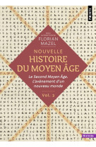 Nouvelle histoire du moyen age - volume 2 - le second moyen age. l'avenement d'un nouveau monde