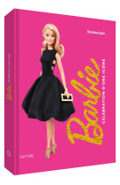 Barbie - celebration d'une icone - beau livre