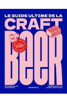 Le guide de la craft beer - tout sur la biere artisanale