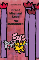 Grand mechant loup nananere