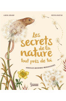 Les secrets de la nature... tout pres de toi : nouvelles histoires merveilleuses