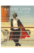 Arsene lupin : l'etrange voyage