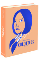 Culottees - integrale - des femmes qui ne font que ce qu'elles veulent