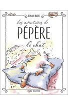 Les aventures de pepere le chat - la maison de chat - une famille au poil - une vie de chat