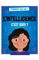 L'intelligence c'est quoi ?