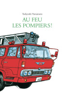 Au feu les pompiers !