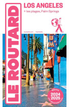 Guide du routard : los angeles  -  + les plages, palm springs (edition 2024/2025)