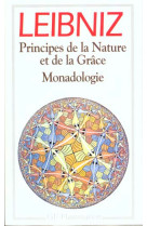 Principes de la nature et de la grace - monadologie et autres textes