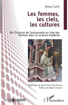 Les femmes, les ciels, les cultures : de l'histoire de l'astronomie au role des femmes dans la science moderne