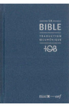 La bible - traduction oecumenique - notes essentielles, balacron bleu nuit