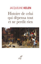 Histoire de celui qui depensa tout et ne perdit rien