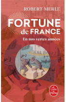 En nos vertes annees (fortune de france, tome 2)