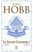 Le soldat chamane tome 2  -  le cavalier reveur