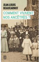 Comment vivaient nos ancetres ?