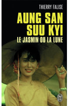 Aung san suu kyi  -  le jasmin ou la lune