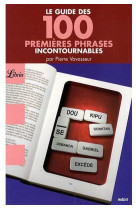 Le guide des 100 premieres phrases incontournables