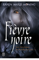 Les chroniques de mackayla lane - t01 - fievre noire