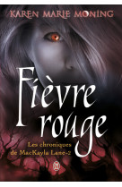 Les chroniques de mackayla lane - t02 - fievre rouge