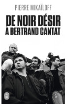 De noir désir à bertrand cantat