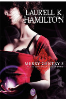 Merry gentry tome 3 : l'eclat envoutant de la lune