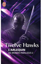 Les mondes paralleles tome 2  -  l'arlequin