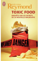 Toxic food - enquetes sur les secrets de la nouvelle malbouffe