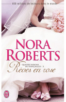 Quatre saisons de fiancailles - t03 - reves en rose