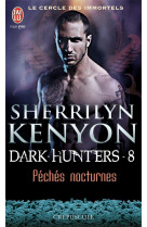 Le cercle des immortels - dark hunters tome 8  -  peches nocturnes