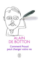 Comment proust peut changer votre vie