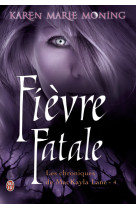 Les chroniques de mackayla lane - t04 - fievre fatale